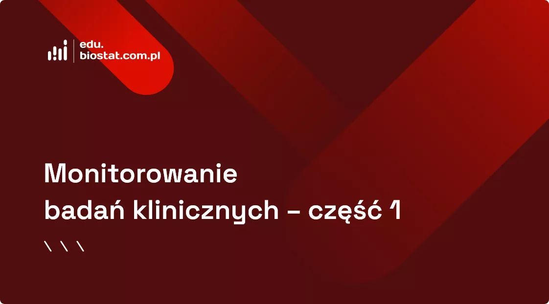 Monitorowanie badań klinicznych – część 1