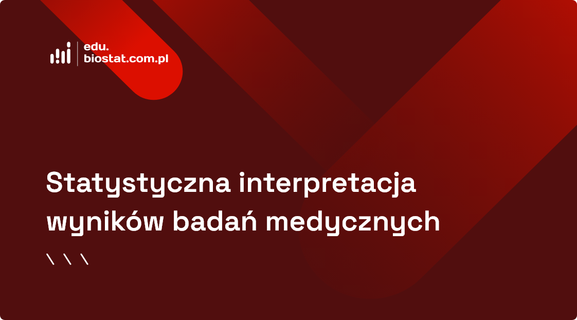 Statystyczna interpretacja wyników badań klinicznych i publikacji naukowych szkolenie